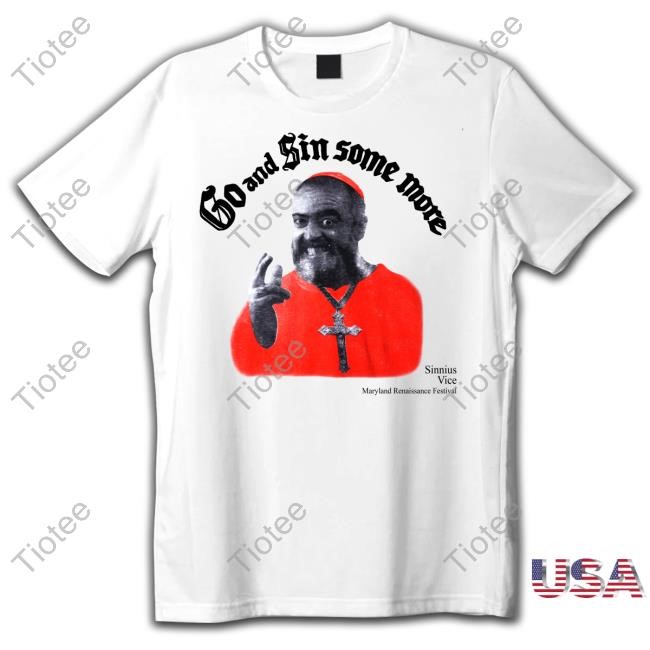 Raycondones Go And Sin Some More Sinnius Vice Maryland Renaissance Festival Long Sleeved T-Shirt