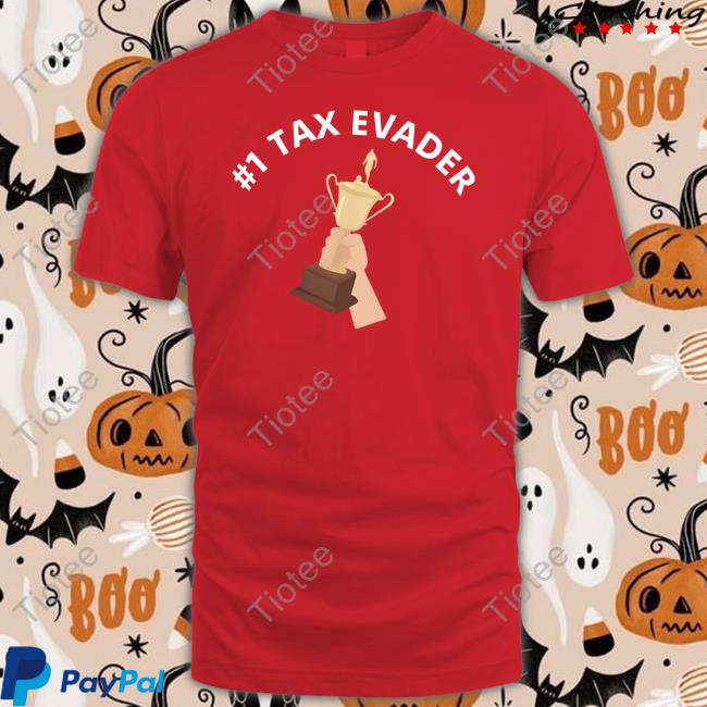 1 Tax Evader Shirt