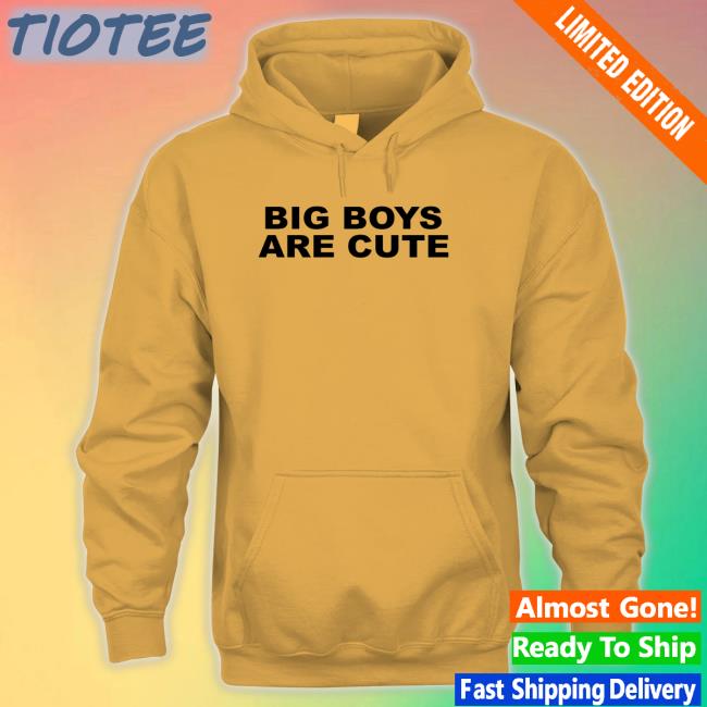 Big Boys Are Cute Tee Shirt