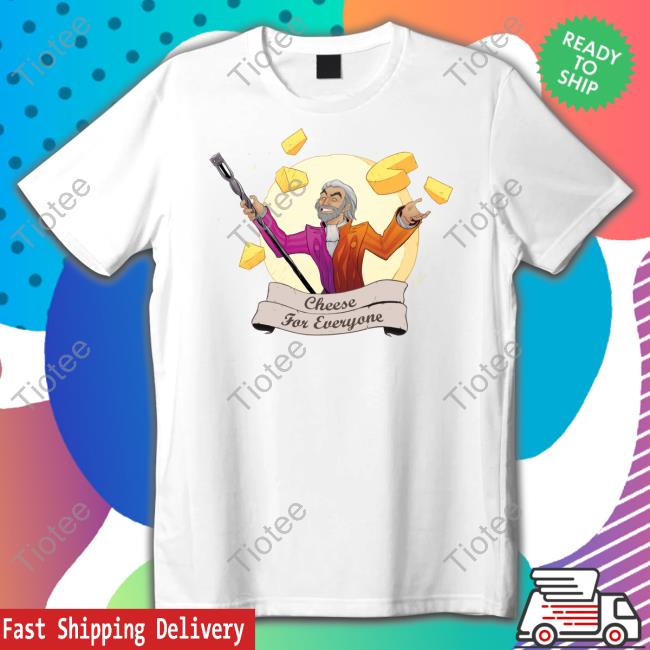 Wes Johnson Cheese For Everyone Tee Wesjohnsonvoice