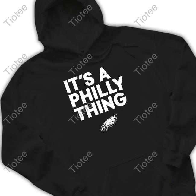 Philadelphia Eagles It’s A Philly Thing T Shirts