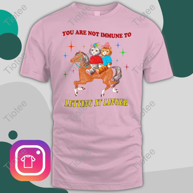 You Are Not Immune To Letting It Linger Long Sleeve Tee Shirt Justin