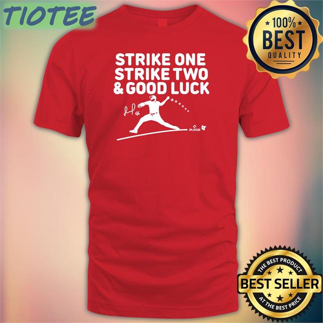 Strike One Strike Two & Good Luck Shirt