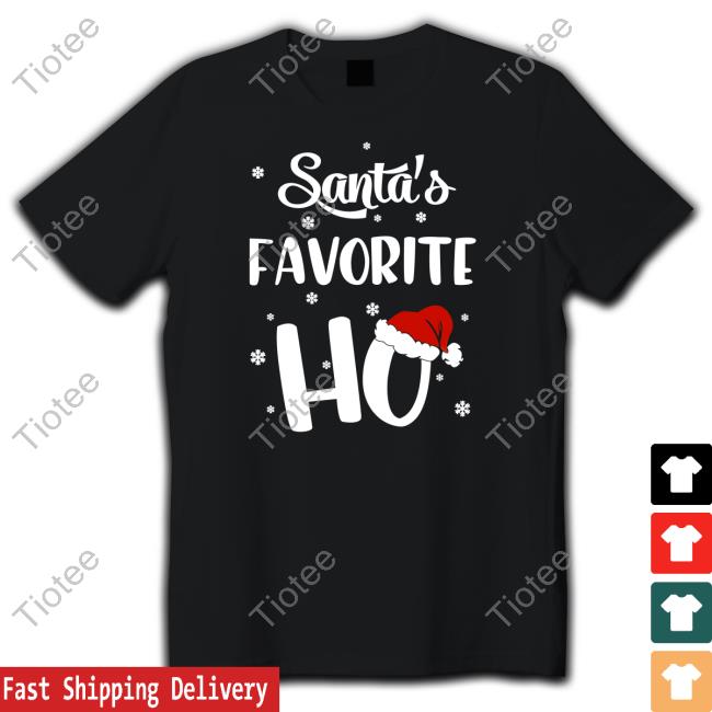 Wicked Naughty Store Santa's Favorite Ho Shirt Shirt