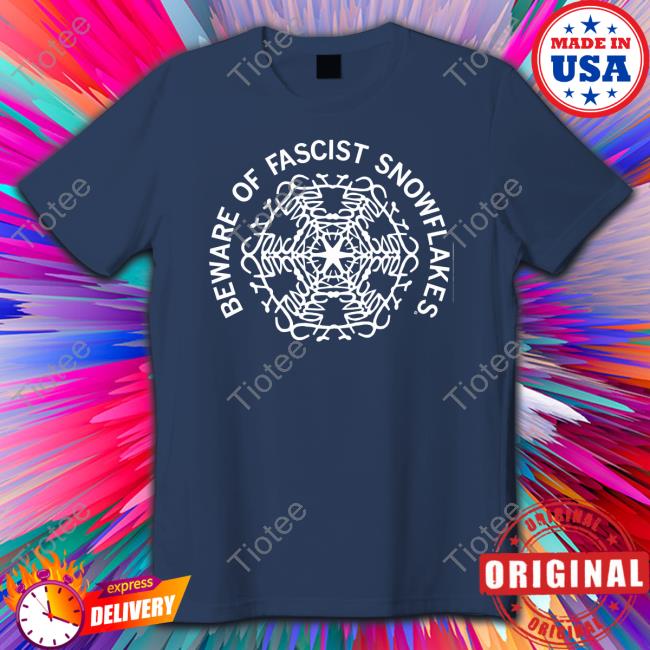 Raygunshirts Beware Of Fascist Snowflakes Sweatshirt