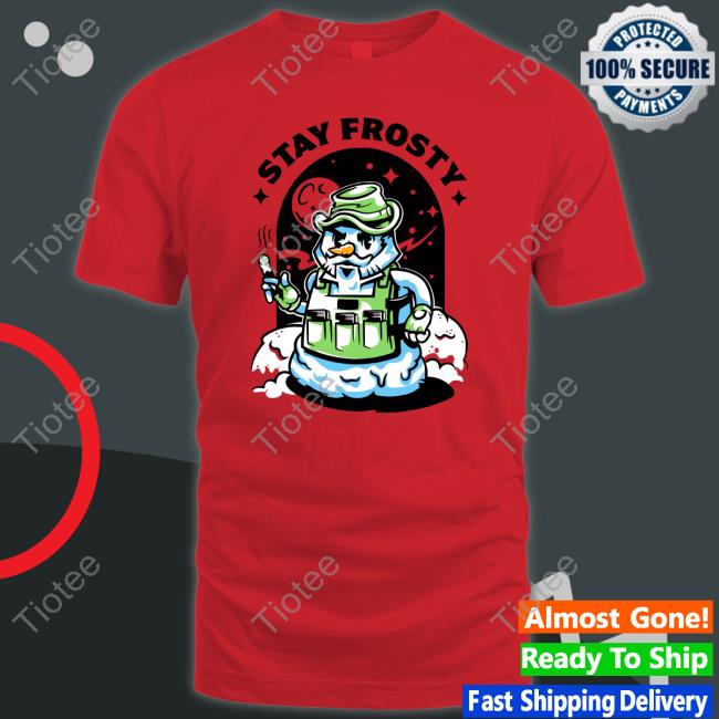 Stay Frosty T-Shirt