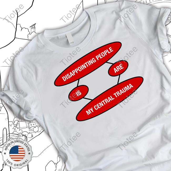 Disappointing People Is Are My Central Trauma Long Sleeve T Shirt