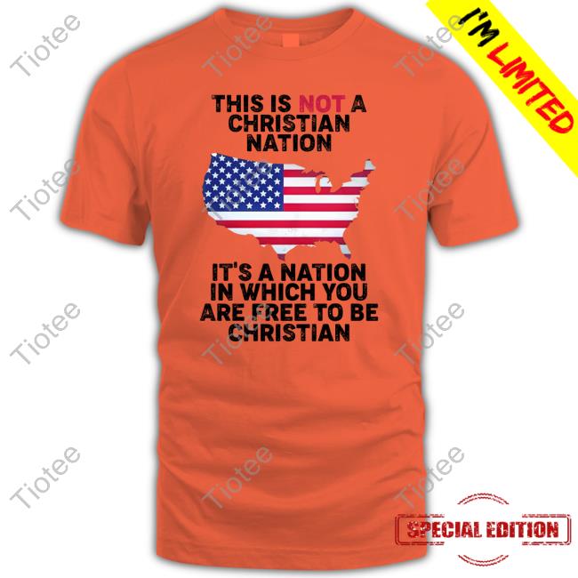 Emywinst This Is Not A Christian Nation It's A Nation In Which You Are Free To Be Christian Shirt