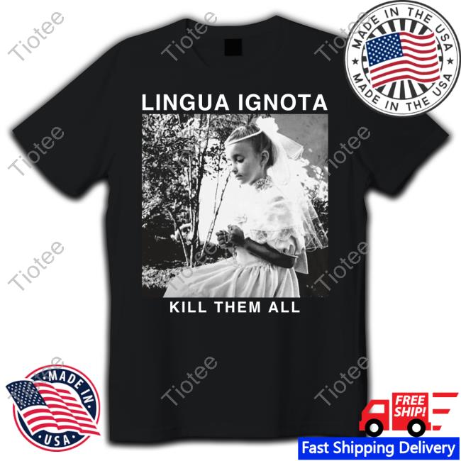 Lingua Ignota Kill Them All T Shirt