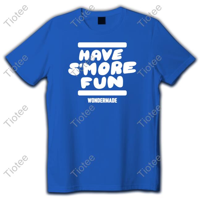Wondermade Merch Have S’more Fun Tee