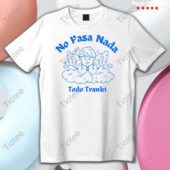 No Pasa Nada Todo Tranki Sweatshirt