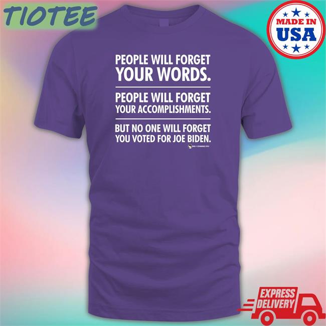 We Are Change Merch People Will Forget Your Words People Will Forget Your Accomplishments But No One Will Forget You Voted For Joe Biden Hoodie Luke Rudkowski