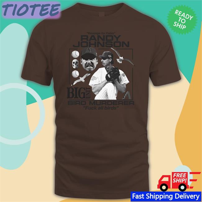Junius Revenge For Fabio Randy Johnson Big Unit Bird Murderer Fuck All Birds Sweatshirt