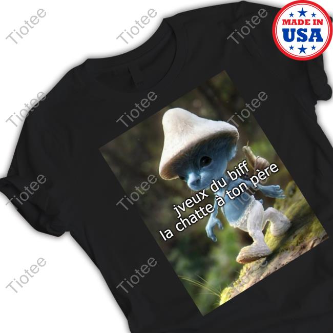 Official Jveux Du Biff La Chatte À Ton Père T Shirt