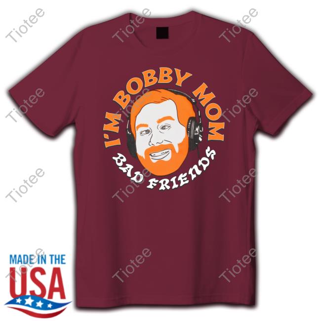Official I'm Bobby Mom Tee