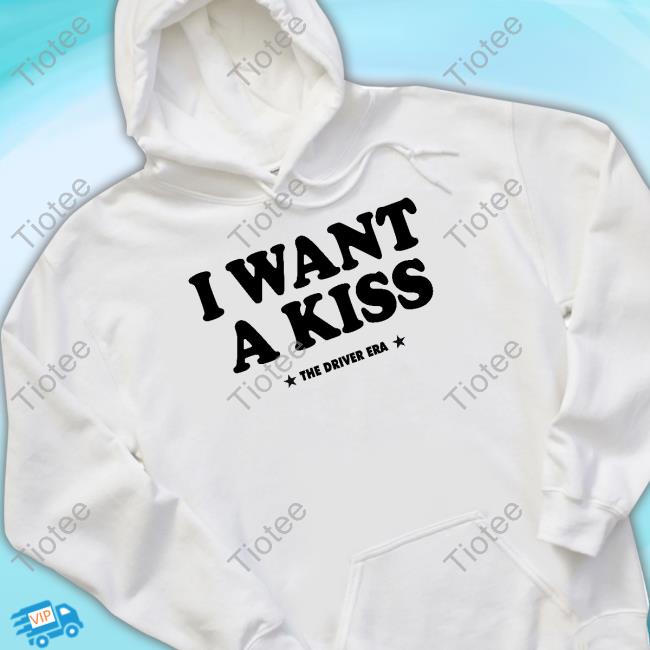 I Want A Kiss T-Shirt