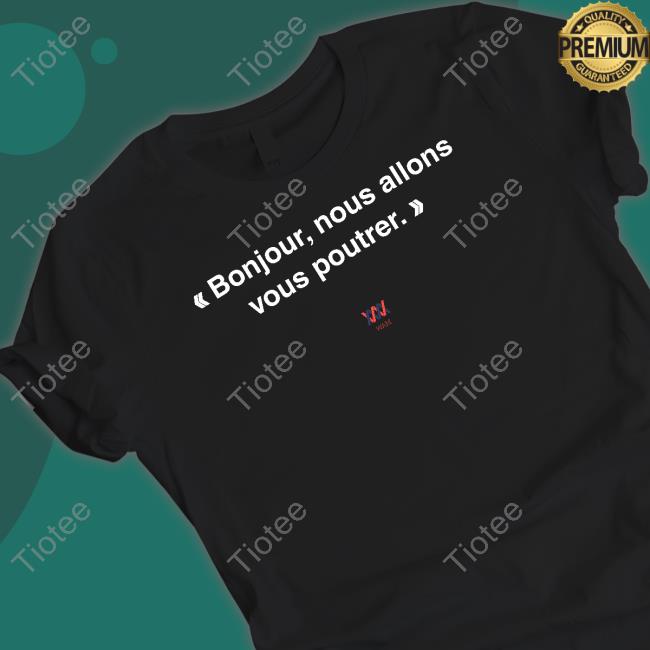 Bonjour Nous Allons Vous Poutrer Shirts Les Fées Papillons