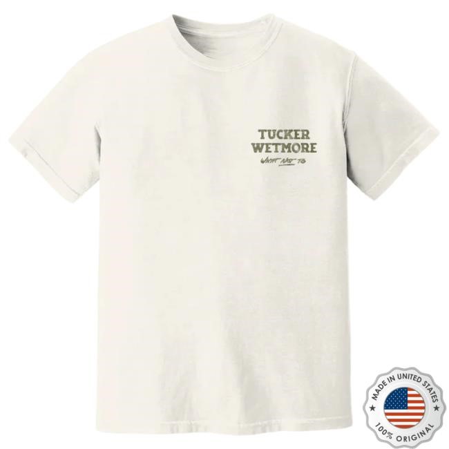 Tucker Wetmore What Not To Tracklist T Shirt | Tucker Wetmore Official Merch