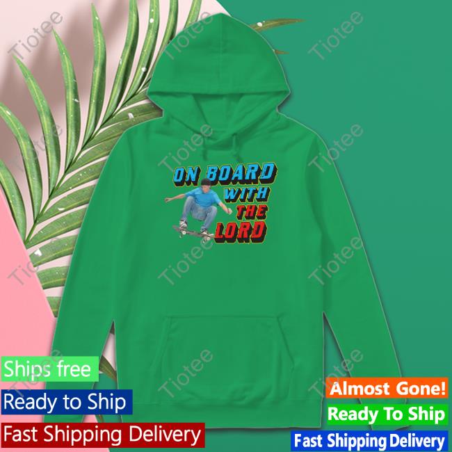 On Board With The Lord T Shirt
