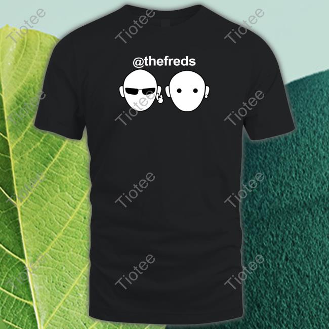 Right Said Fred @The Freds Shirt