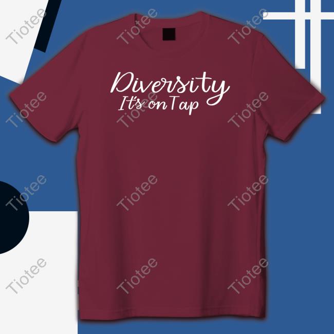 Diversity It's On Tap Long Sleeve T Shirt Atrevida Beer Co Merch No Lie With Brian Tyler Cohen