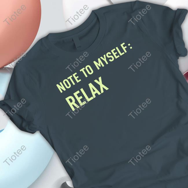 Note To Myself Relax Sweatshirt