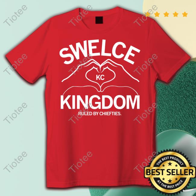 Swelce Kingdom Ruled By Chiefties Shirt