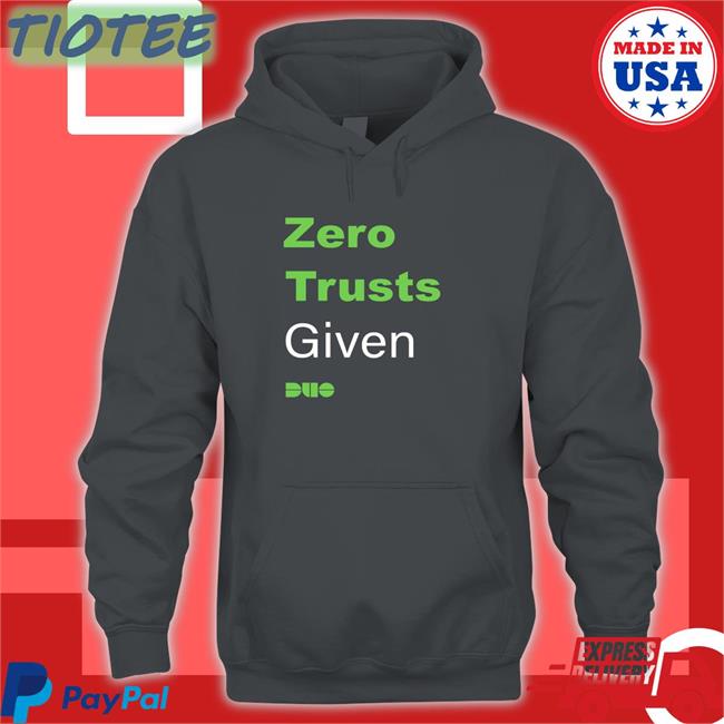 Zero Trusts Given Shirt Duo Security