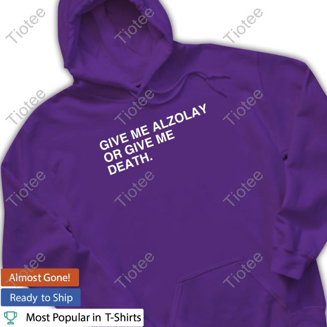Official Obvious Shirts Give Me Alzolay Or Give Me Death Shirts
