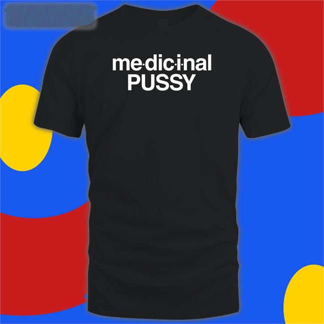 Shirts That Go Hard Medicinal Pussy Sweatshirt The Intercourse Collection Merch