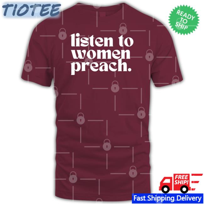 Listen To Women Preach Sweatshirt