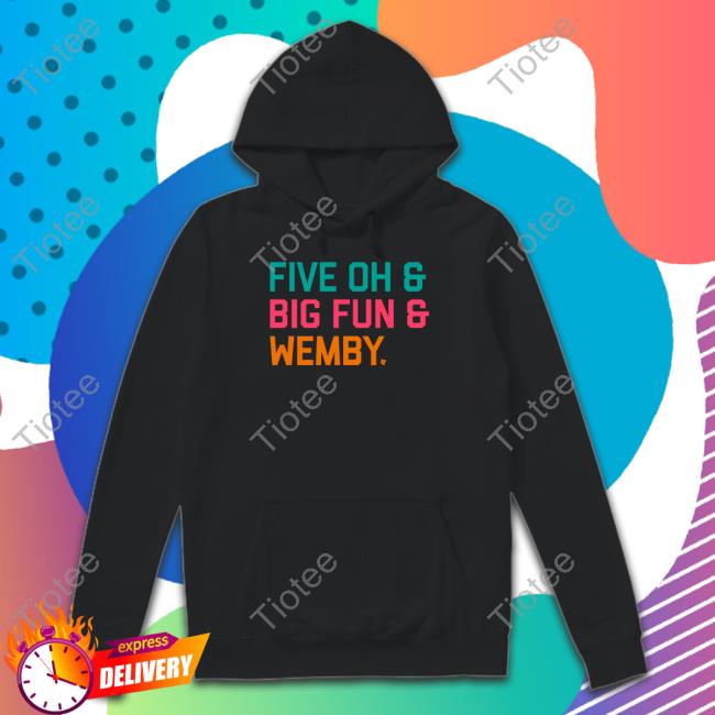 Official Five Oh & Big Fun & Wemby T Shirt