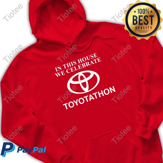 In This House We Celebrate Toyotathon T-Shirt