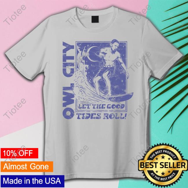 Official Owlcitymusic Let The Good Tides Roll Ringer Shirt