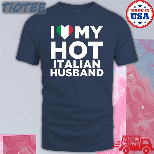 I Love My Hot Italian Husband T Shirt Spooky Zenit