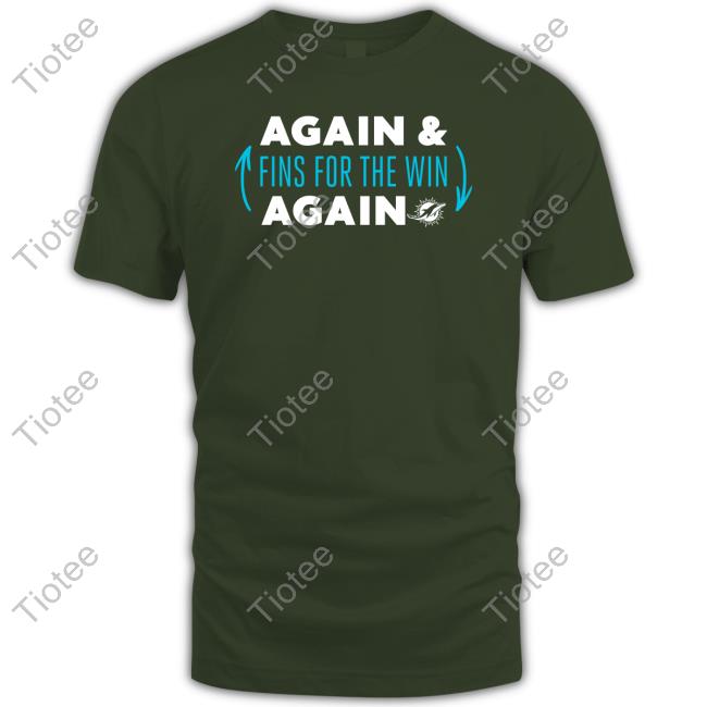 Miami Dolphins Again Fins For The Win Again Hoodie Hard Rock Stadium
