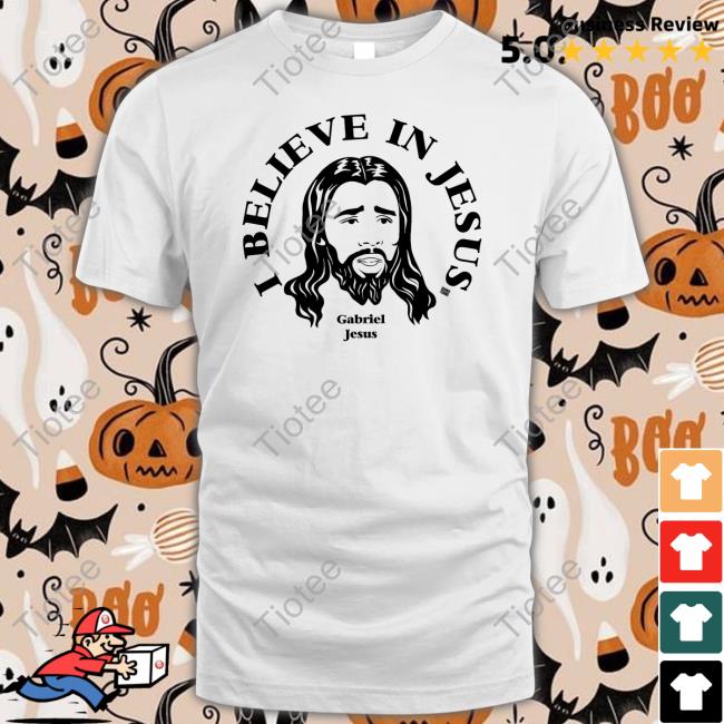 I Believe In Jesus Gabriel Jesus T Shirt
