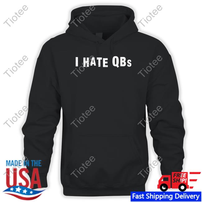 I Hate Qbs Shop I Hate Qbs Shirt Sean Bock