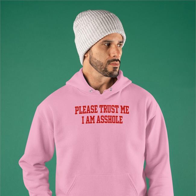 Please Trust Me I Am Asshole T Shirt White