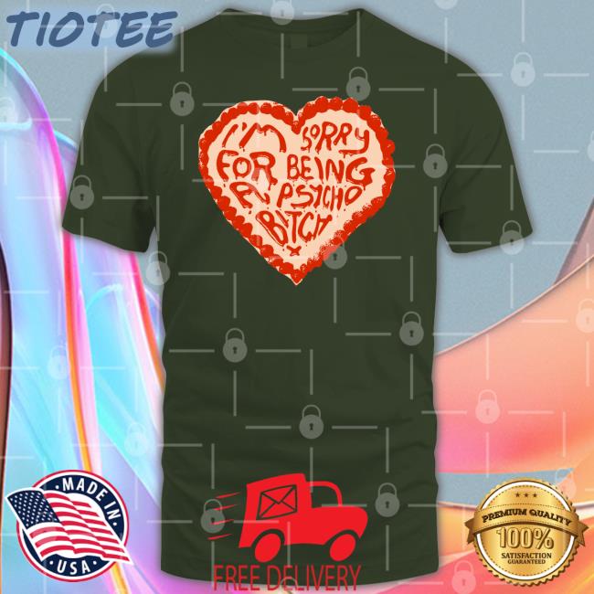 I'm Sorry For Being A Psycho Bitch T Shirt Anne Marie Annemarie