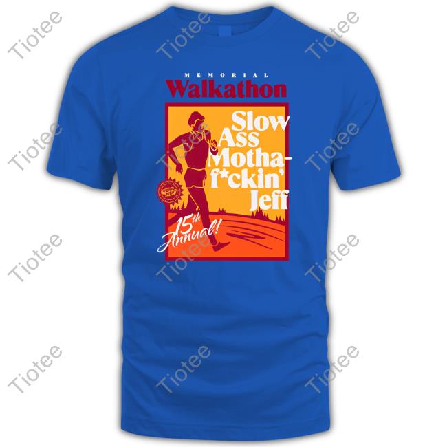 Memorial Walkathon Slow Ass Motha Fuckin' Jeff Crewneck Sweatshirt Rooster Teeth Store Dead Meat Memorial Walkathon Slow Ass Motha Fuckin' Jeff Tee