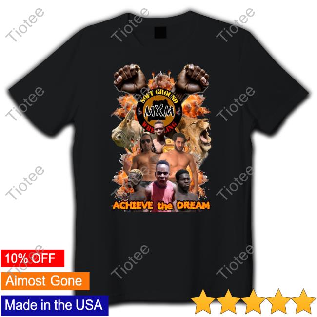 Mxmxsgw Achieve The Dream New Shirt