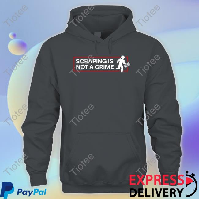 Official Scraping Is Not A Crime Shirts