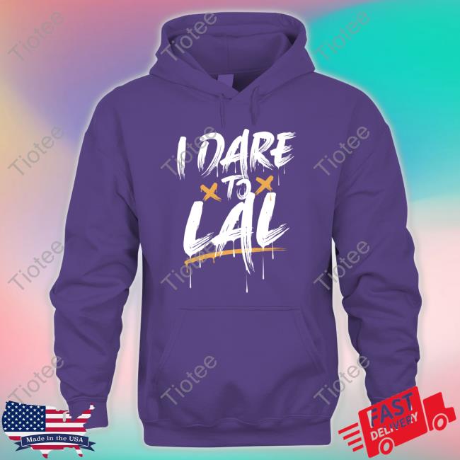 I Dare To Lal Tee Shirt