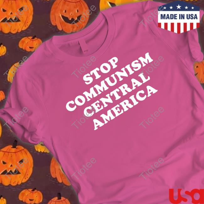 Stop Communism Central America Tee Shirt Rubashka Store
