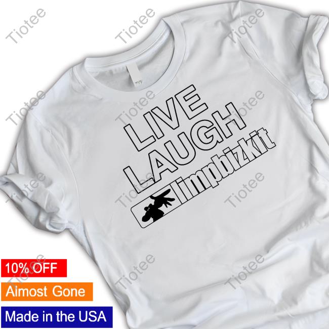 Live Laugh Limp Bizkit Cringey New Shirt Cringeytees Store