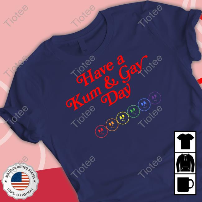 Official Raygun Custom Have A Kum & Gay Day Shirt