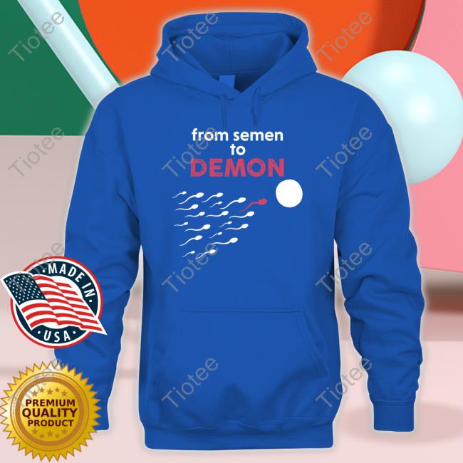 From Semen To Demon Long Sleeve Tee