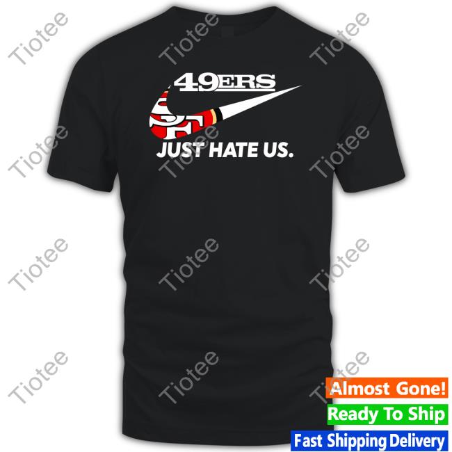 Polo Man404 49Ers Just Hate Us Shirt