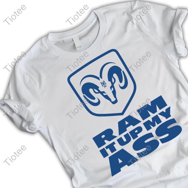 Blue On White Ram It Up My Ass Long Sleeve Tee Shirt